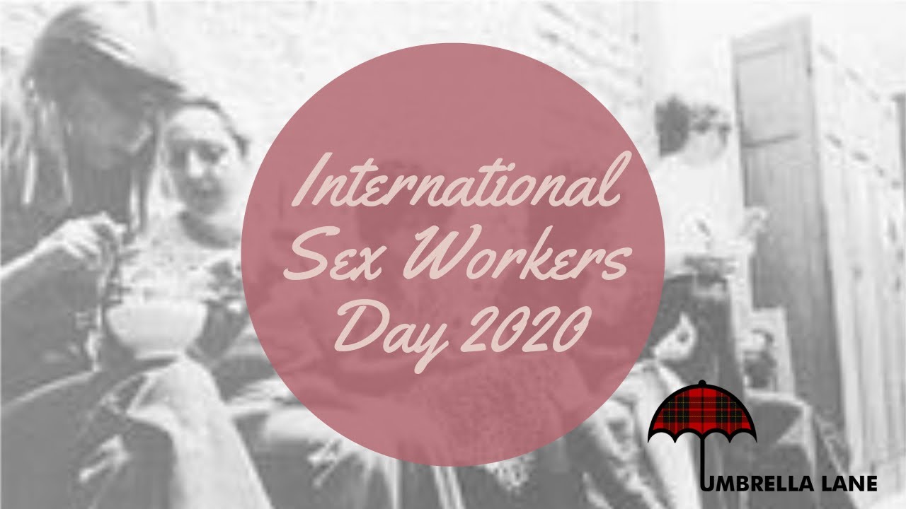 International Sex Workers Day 2020 - A Brief History & Updates From Umbrella Lane