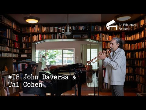 #18 John Daversa & Tal Cohen / La Biblioteca Sessions