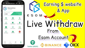 Online Earning app || Esom Live withdraw proof || How to withdraw in Esom || Esom to okx
