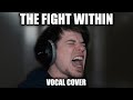 Memphis May Fire The Fight Within Vocal Cover By Stephen Cooper Memphis May Fire The Fight Within Vocal Cover By Stephen Cooper