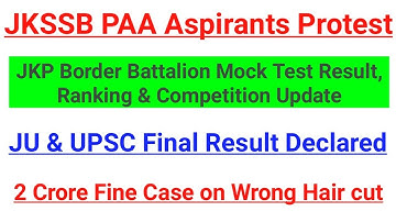 JKSSB PAA Aspirants Protest | JKP Border Battalion Mock Test Score/Competition/Ranking | JU Update