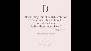 ABC Scripture Challenge (D - Do nothing out of...)