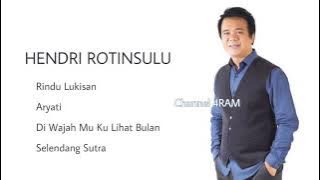 HENDRI ROTINSULU, The Very Best Of : Rindu Lukisan-Aryati-Di Wajah Mu Ku Lihat Bulan-Selendang Sutra