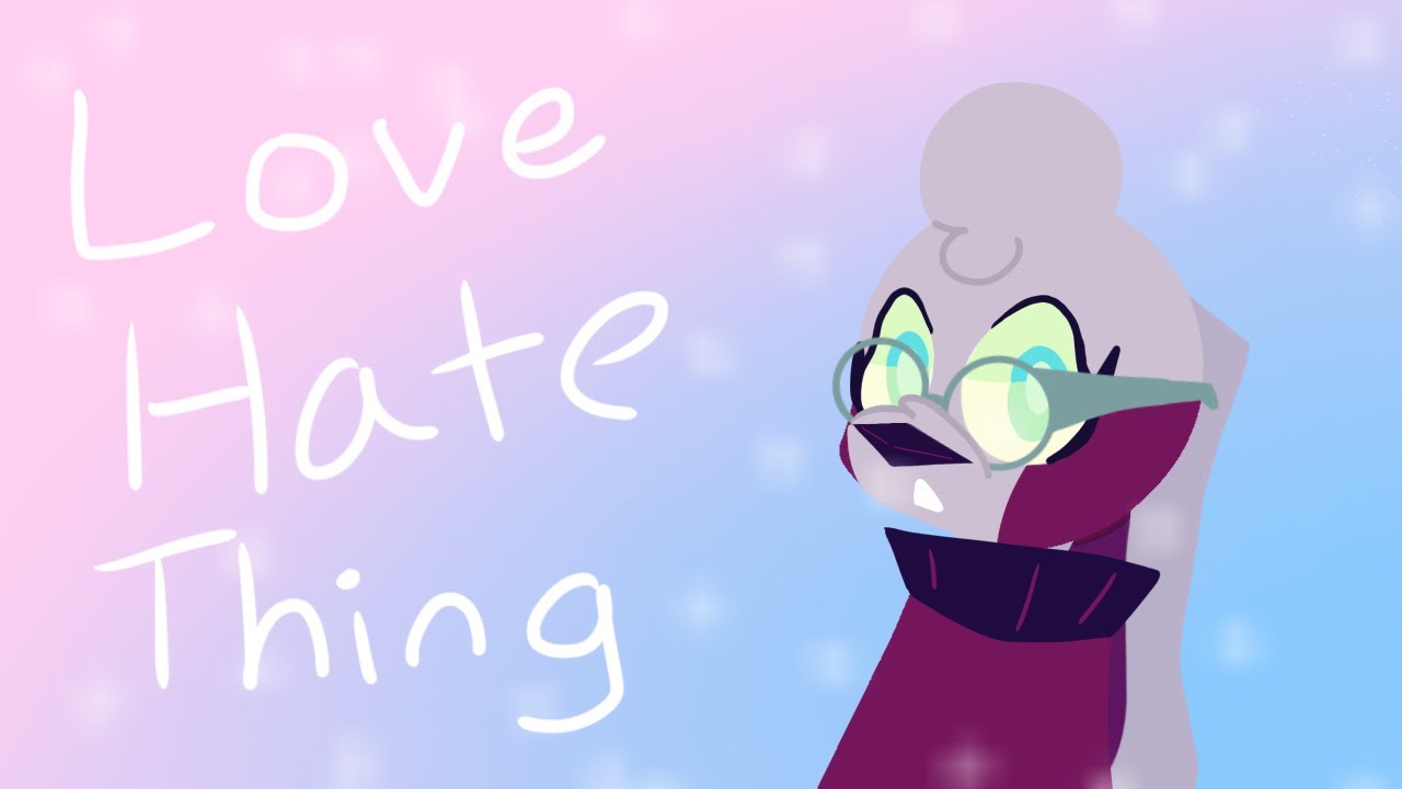 Love-Hate Thing || Meme || Gift for MidnightComet - YouTube