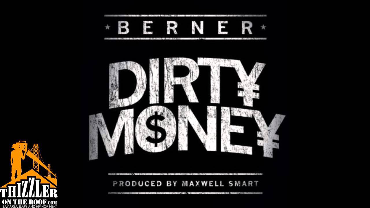 Berner - Dirty Money [Prod. Maxwell Smart] [Thizzler.com] - YouTube