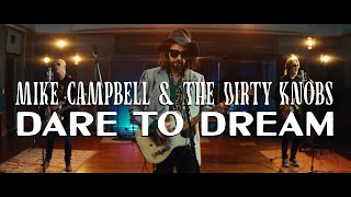 Mike Campbell &amp; The Dirty Knobs - Dare To Dream (feat. Graham Nash) [Official Music Video]