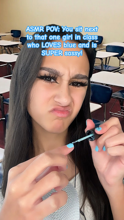 ASMR POV: Girl in class what LOVES blue and is SUPER sassy! #asmrsounds #asmr #asmrtriggers #shorts
