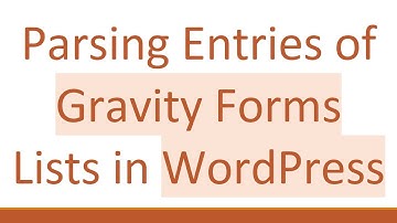 Parsing Entries of Gravity Forms Lists in WordPress