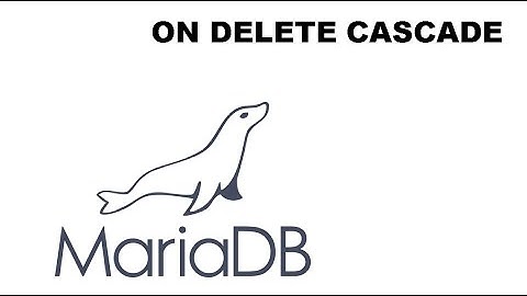 ON DELETE CASCADE Mariadb/Mysql