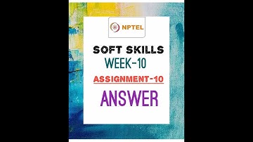 NPTEL-SOFTSKILL- ASSIGNMENT-10/WEEK-10 |ANSWER| online swayam course
