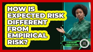 How Is Expected Risk Different From Empirical Risk?