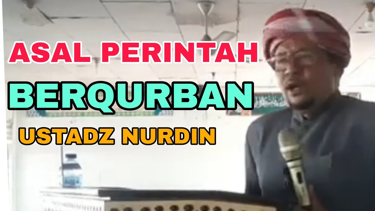 Asal Perintah Berqurban/ Ceramah Ustadz Nurdin/ Ceramah Musthafawiyah