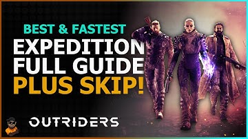 OUTRIDERS - The Best & Fastest Expedition + Full Guide Including SKIPS!