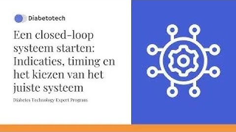 Closed-loop systemen | Een closed-loop systeem starten | Diabetotech