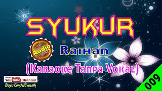 Syukur by Raihan [Original Audio-HQ] | Karaoke Tanpa Vokal