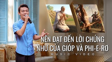 Video nhạc Thánh Ca | Nên đạt đến lời chứng như của Gióp và Phi-e-rơ