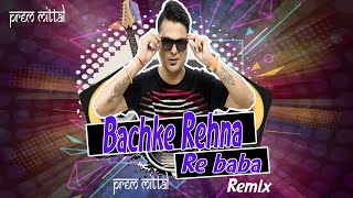 Bachke Rehna Re Baba Retro Remix - Prem Mittal & DJ Parth