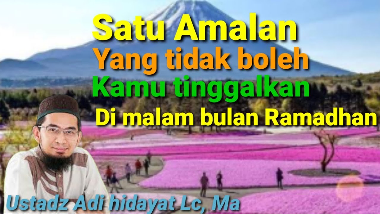 Satu amalan yang tidak boleh kamu tinggalkan di malam bulan Ramadhan ll ustadz Adi hidayat