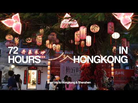 72 HOURS IN HONGKONG | SHORT TRIP TO SHENZHEN | TRAVEL VLOG
