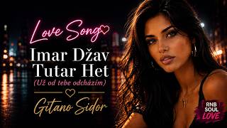 Imar Džav Tutar Het Už Jdu Od Tebe Pryč Rb Love Song Gitano Sidor