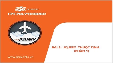 Bài 3: Giới thiệu String, number, Proxy pattern; Truy cập và thay đổi thuộc tính, css trong jQuery