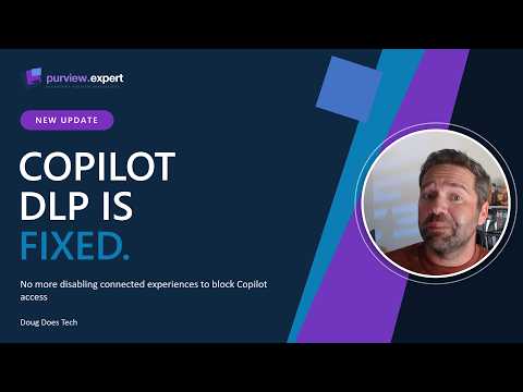 Copilot DLP Update: Labels Now Actually Block Access Everywhere