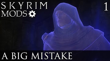 Skyrim Mods: A Big Mistake - Part 1