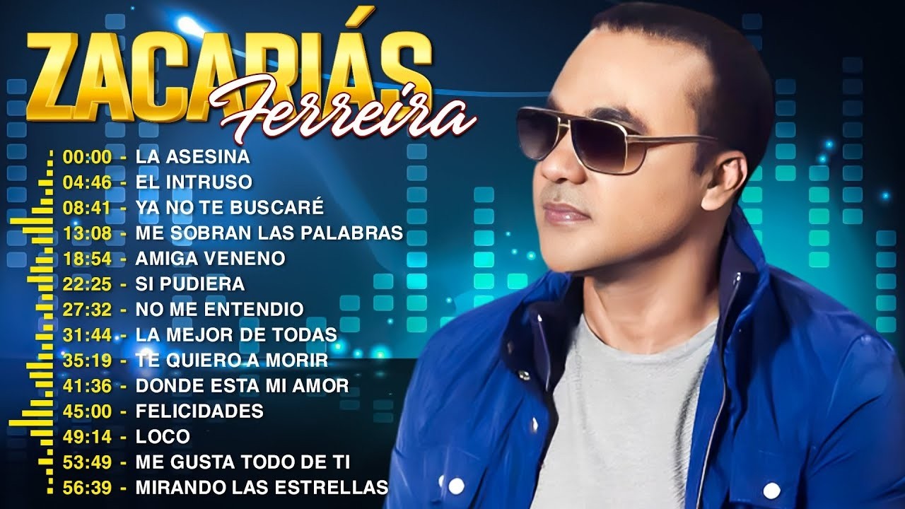 ZACARIAS FERREIRA ÉXITOS MIX - 30 GRANDES CANCIONES DE ZACARIAS FERREIRA