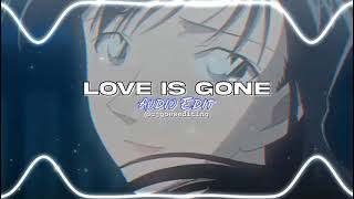 Slander Ft. Dylan Matthew - Love Is Gone Audio Edit