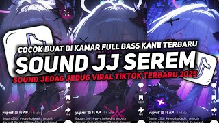 DJ SOUND JJ SEREM V15 FULL BASS GACOR KANE COCOK BUAT KAMAR MENGKANE VIRAL TIKTOK TERBARU 2025🎧