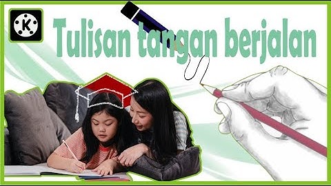 Cara Membuat Animasi Tulisan Tangan Berjalan dengan Kinemaster Creative