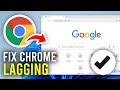 How To Fix Google Chrome Lag & Being Slow - Full Guide
