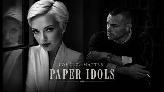 John G. Matter - Paper Idols (Official)