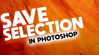 Importance of save selection in photoshop