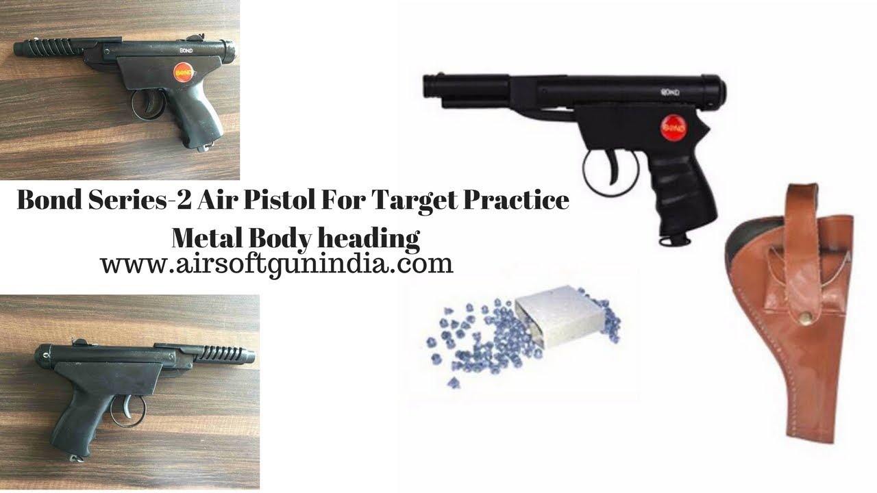 Bond Series2 Air Pistol For Target Practice Metal Body YouTube