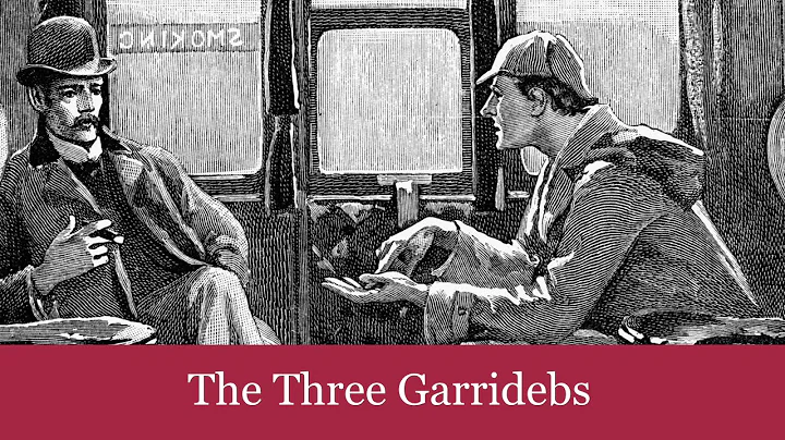 49 The Three Garridebs from The Case-Book of Sherlock Holmes (1927) Audiobook - DayDayNews