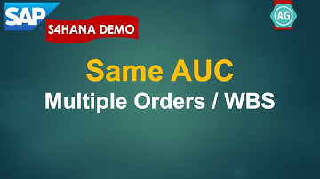 Fixed Assets Acquisition with AUC: Use the same AUC in many Orders / WBS