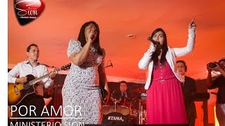 Video thumbnail of "Ministerio Sion, Ana Isabel Vasquez - Por Amor (En Vivo)"