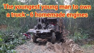 The youngest young man to own a truck - 6 homemade engines || Xe độ tây nguyên