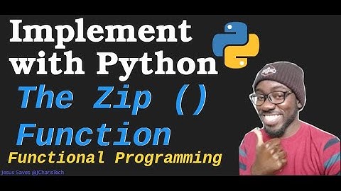Implement with Python From Scratch - The Zip ( ) Function  (How Zip Works)