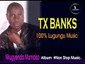 Tx banks  100 lugungu music  nkugyenda mumaiso  full music album nonstop audio