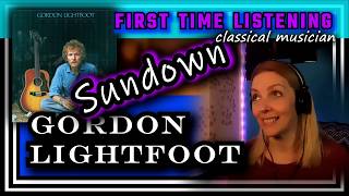 Classical musician reacts -- SUNDOWN -- Gordon Lightfoot -- FIRST TIME LISTENING *beautiful!*