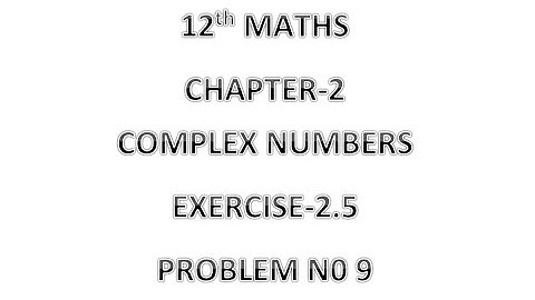 12TH MATHS EXERCISE 2.5 Q.NO -9 #SHOW THAT THE EQUATION z^3+2z⁻=0     #TAMIL