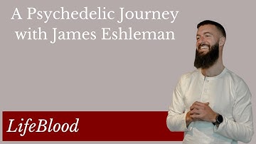 A Psychedelic Journey with James Eshleman
