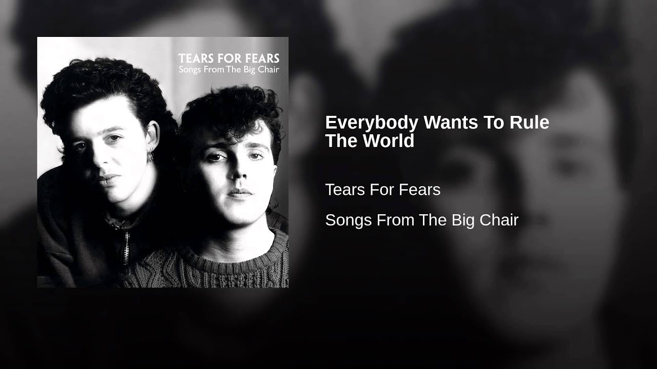 Tears For Fears - Everybody Wants To Rule The World (E Standard