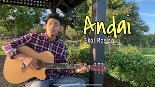 Andai - Ekal Roslan (Acoustic Version)