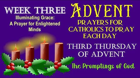 19TH DAY OF ADVENT PRAYERS FOR CATHOLICS TO PRAY - THIRD THURSDAY - THE PROMPTINGS OF GOD