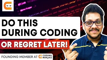Do This During CODING Or Regret Later | Coding Ninjas