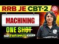 Machining in ONE SHOT 🔥| Mechanical Engineering | RRB JE CBT 2 Preparation