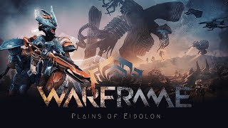 WARFRAME : Plains of Eidolon - LIVE Stream Tonight